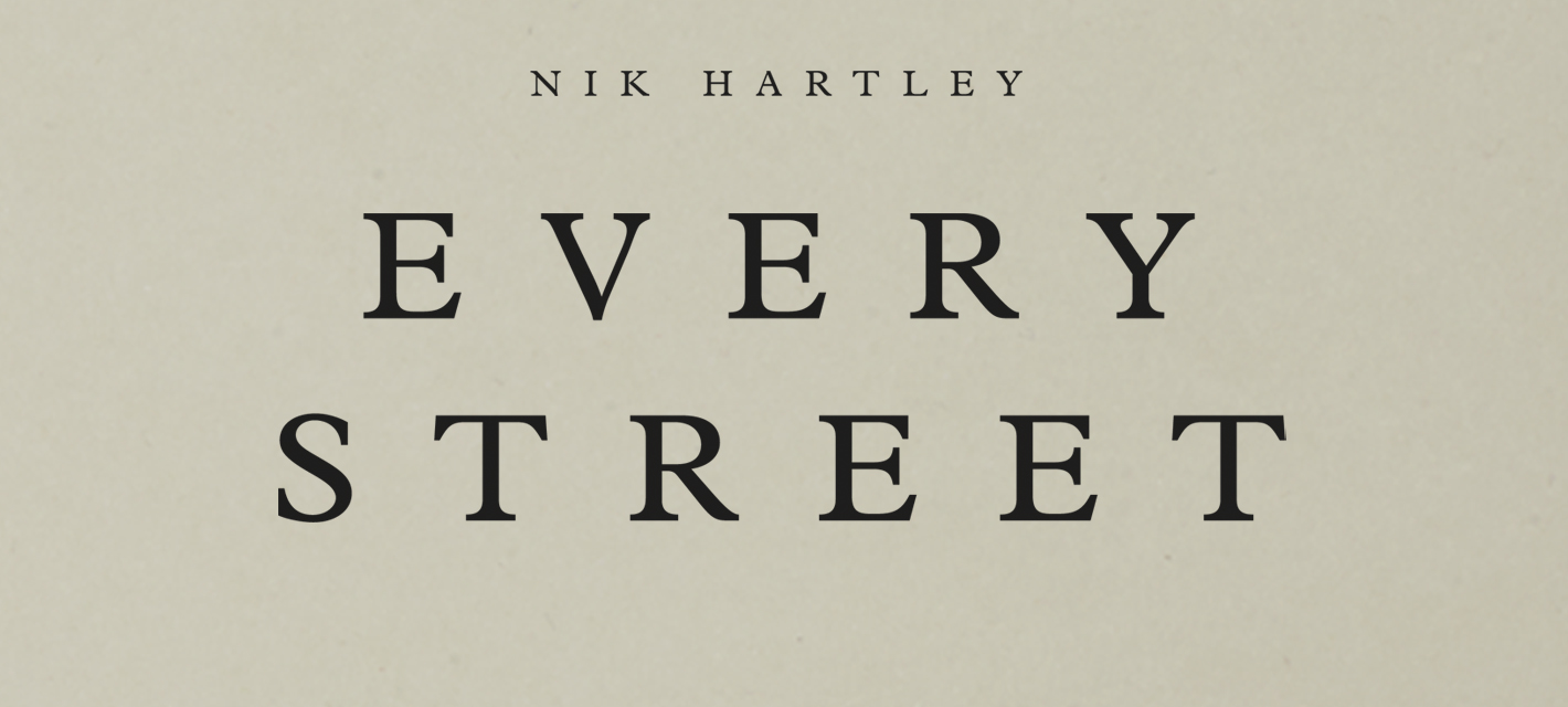 Nik Hartley Every Street